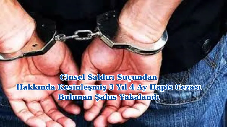 Cinsel Saldırı Suçundan 3 Yıl Hapis Cezalı Firari Yakalandı — haber görseli