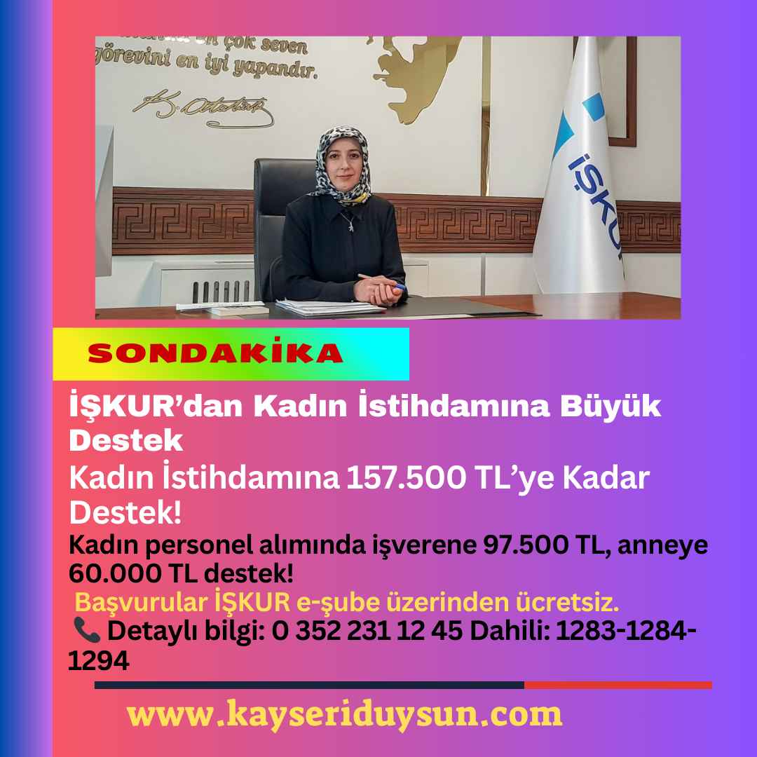 kipap-ile-kadin-istihdamina-maddi-destek-isverene-97500-tlye-anneye-60000-tlye-kadar-destekbasvurular-iskur-e-subede-irtibat-0-352-231-12-45-dahili1283-1284-1294