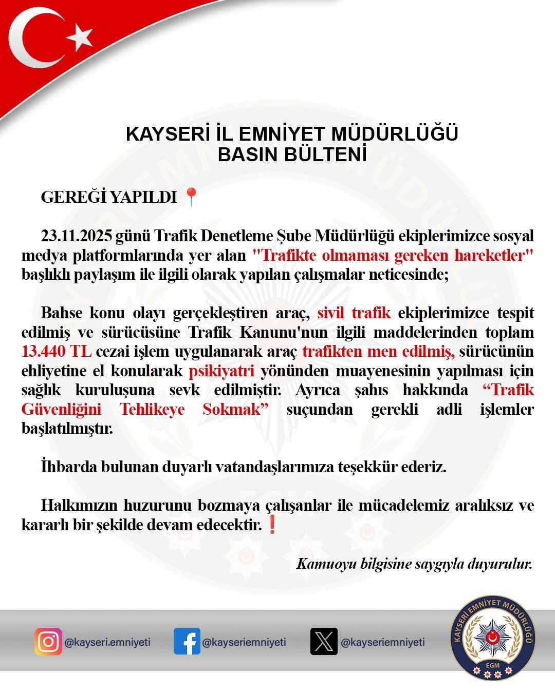 kayseride-sosyal-medyada-yayilan-tehlikeli-surus-goruntuleri-uzerine-harekete-gecen-trafik-ekipleri-surucuyu-kisa-surede-tespit-ederek-13-bin-440-tl-ceza-uyguladi-arac-trafikten-men-edilirken-surucunun-ehliyetine-el-konulup-psikiyatri-muayenesi-icin-saglik-kurulusuna-sevki-sagland