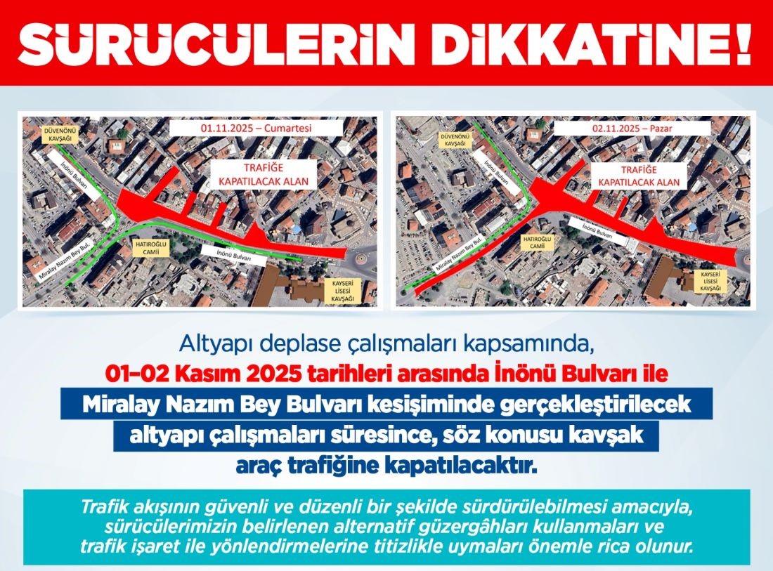 kayseri SONDAKİKA.. İnönü ve Miralay Nazım Bey Bulvarı kavşağı 01-02 Kasım tarihlerinde araç trafiğine kapalı olacak.