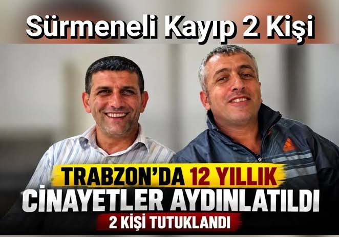 12 yıllık sır çözüldü mü? Kaybolan Köksal Kol ve Mehmet Kaplan dosyasında 2 tutuklama
